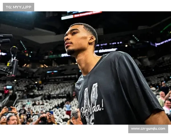 文班亚马伤情影响马刺重建进度，医疗团队评估复出风险